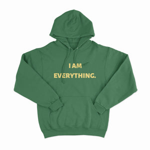 I AM EVERYTHING Hooded Sweatshirt