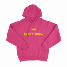 Load image into Gallery viewer, I AM EVERYTHING Hooded Sweatshirt
