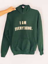Load image into Gallery viewer, I AM EVERYTHING Hooded Sweatshirt
